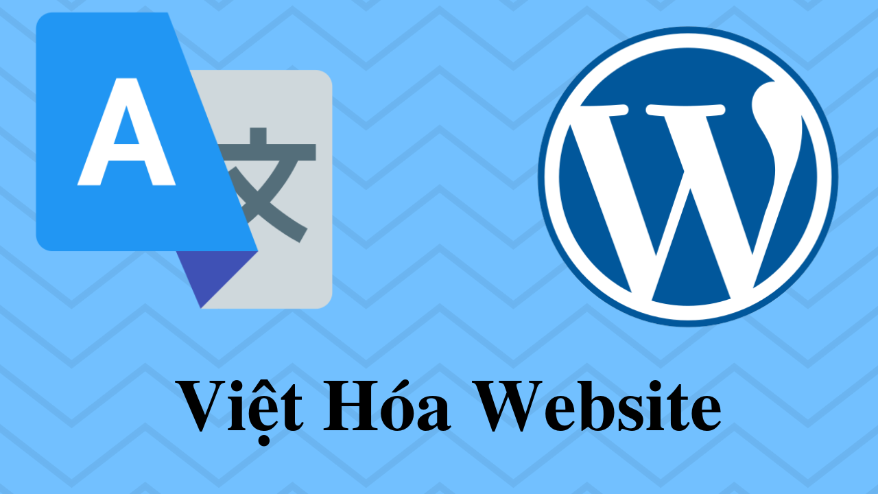 Read more about the article Hướng Dẫn Việt Hóa Website WordPress – Dịch Theme – Dịch Plugin Sang Tiếng Việt
