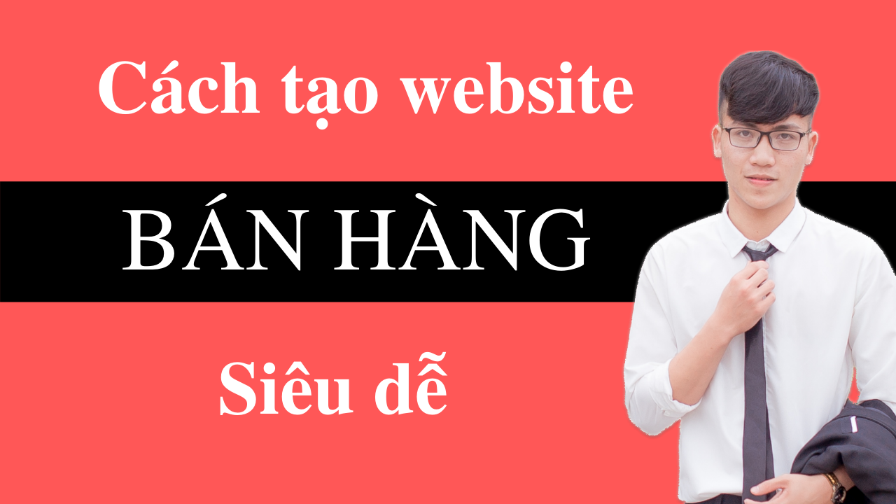 Read more about the article Cách để tạo một trang web bán hàng – Siêu dễ