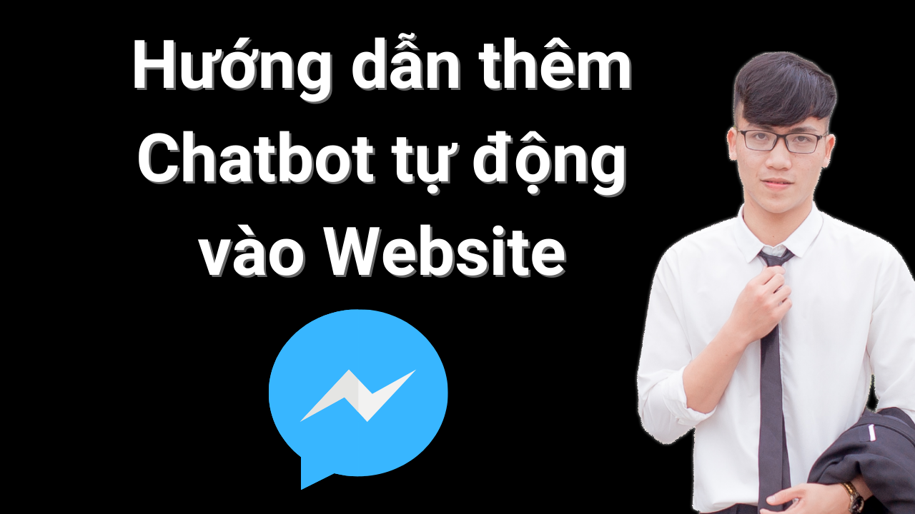 Read more about the article Hướng dẫn thêm Chatbot tự động vào Website